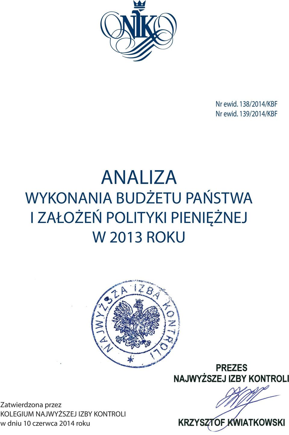 ZAŁOŻEŃ POLITYKI PIENIĘŻNEJ W 2013 ROKU