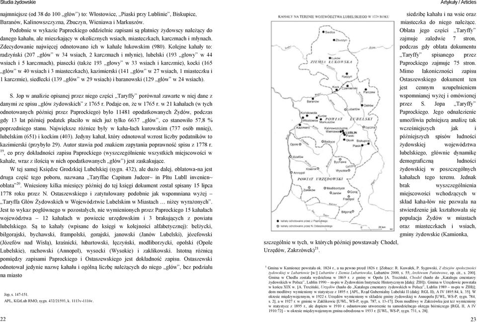 Zdecydowanie najwięcej odnotowano ich w kahale łukowskim (980).