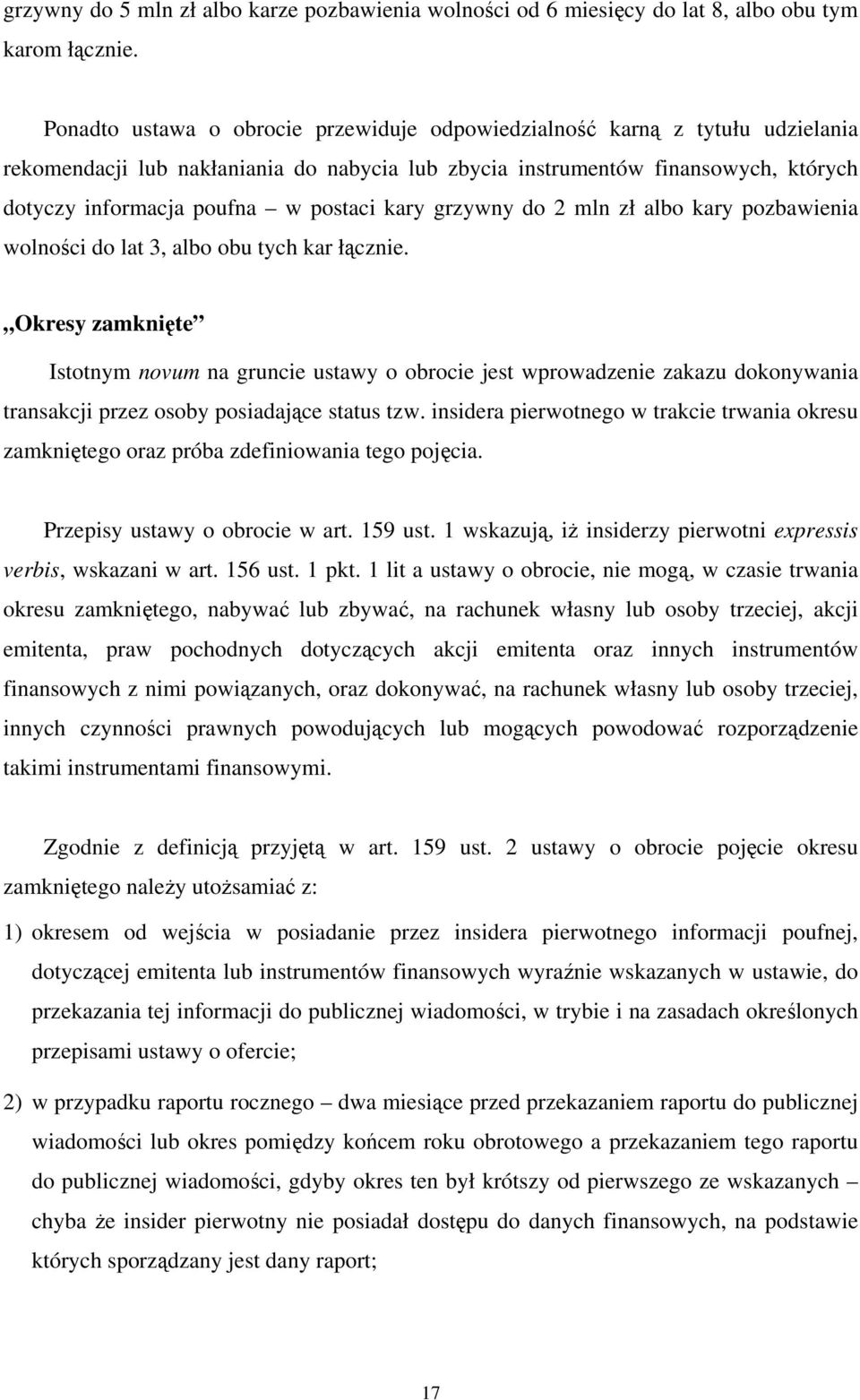 kary grzywny do 2 mln zł albo kary pozbawienia wolności do lat 3, albo obu tych kar łącznie.