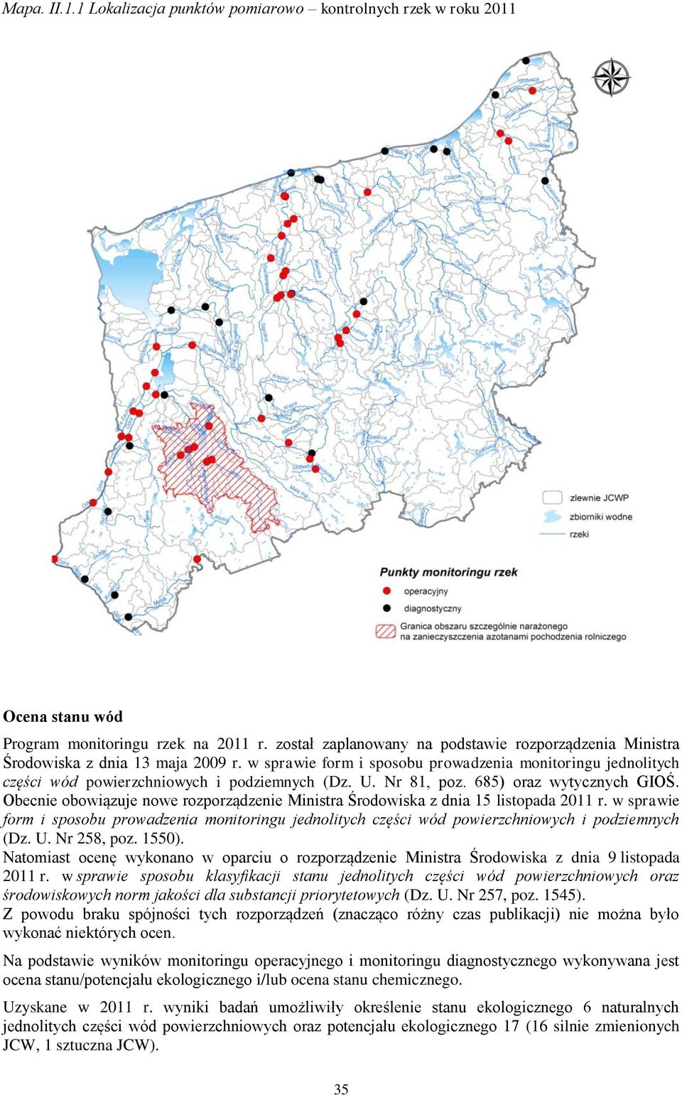 Nr 81, poz. 685) oraz wytycznych GIOŚ. Obecnie obowiązuje nowe rozporządzenie Ministra Środowiska z dnia 15 listopada 2011 r.