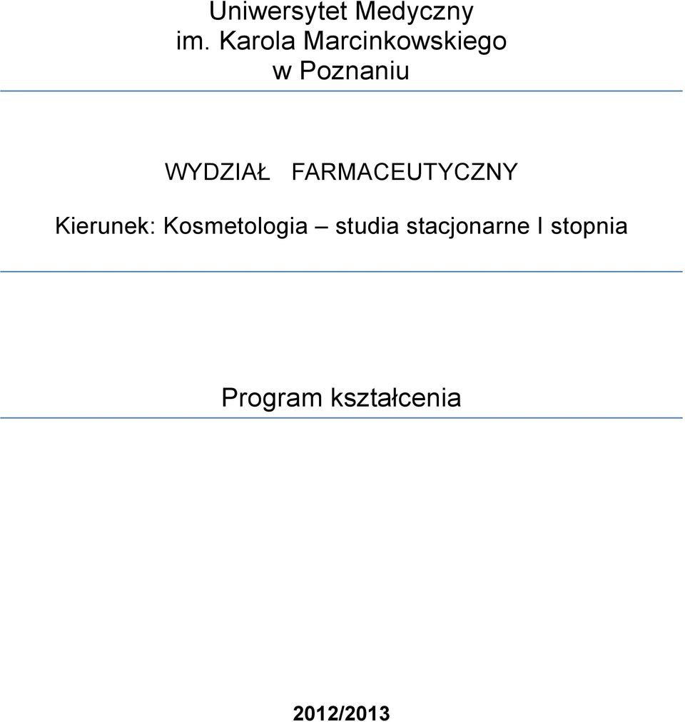 WYDZIAŁ FARMACEUTYCZNY Kierunek: