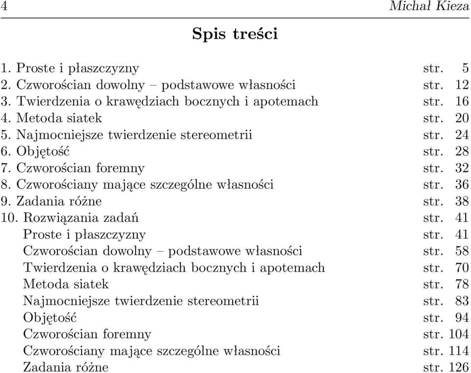 Zadania różne str. 38 10. Rozwiązania zadań str. 41 Proste i płaszczyzny str. 41 zworościan dowolny podstawowe własności str.