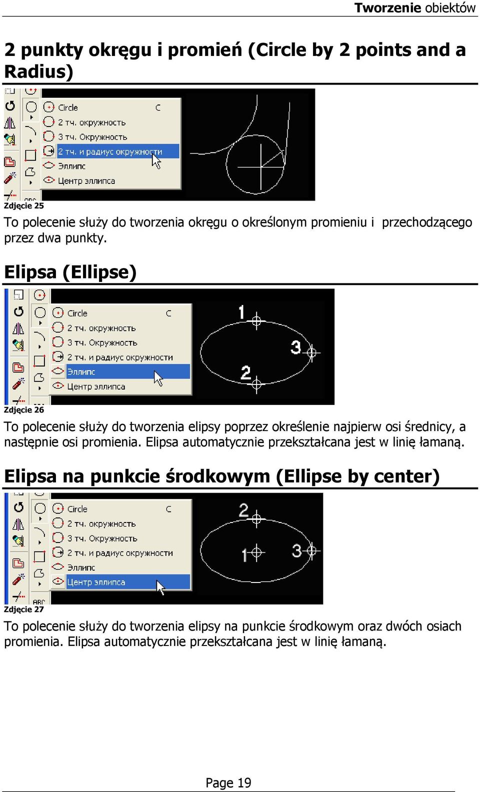 Elipsa (Ellipse) Zdjęcie 26 To polecenie służy do tworzenia elipsy poprzez określenie najpierw osi średnicy, a następnie osi promienia.