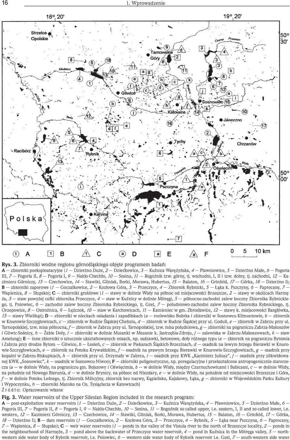 Pogoria II, 8 Pogoria I, 9 Nakło-Chechło, 10 Sosina, 11 Rogoźnik tzw. górny, tj. wschodni, I, II i tzw. dolny, tj.