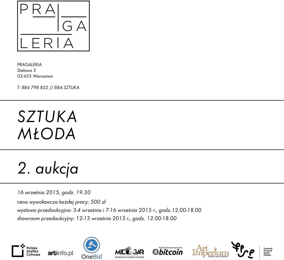 30 cena wywoławcza każdej pracy: 500 zł wystawa przedaukcyjna: 3-4 września i 7-16