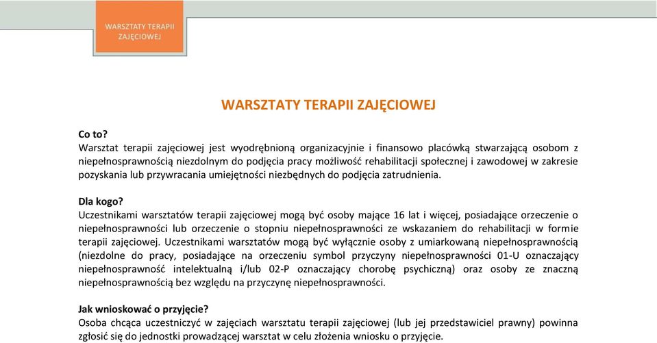 w zakresie pozyskania lub przywracania umiejętności niezbędnych do podjęcia zatrudnienia. Dla kogo?