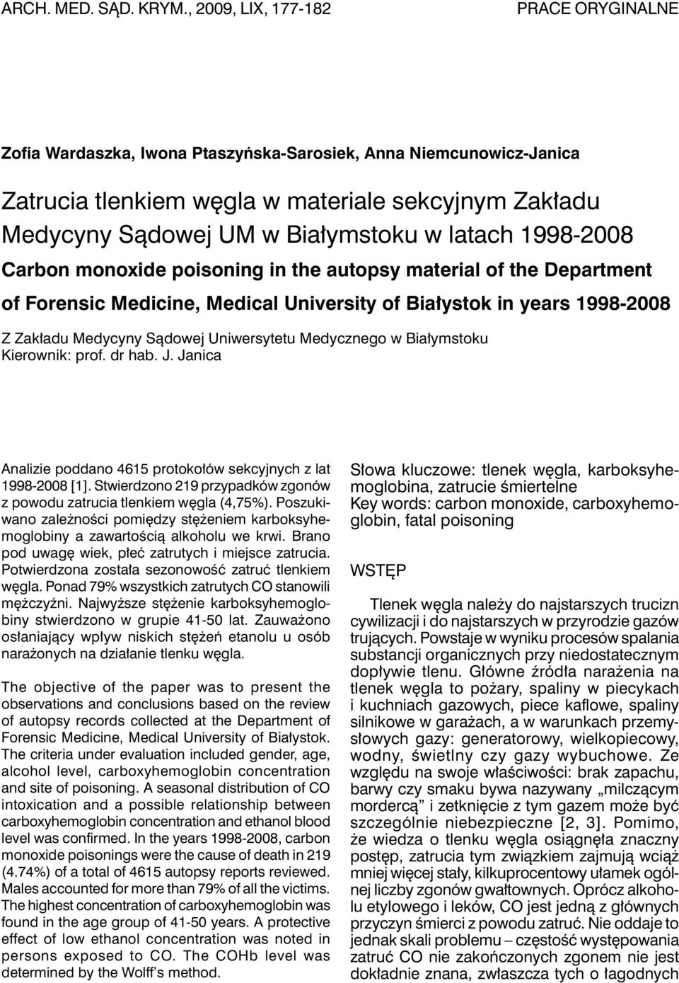 latach 1998-2008 Carbon monoxide poisoning in the autopsy material of the Department of Forensic Medicine, Medical University of Białystok in years 1998-2008 Z Zakładu Medycyny Sądowej Uniwersytetu