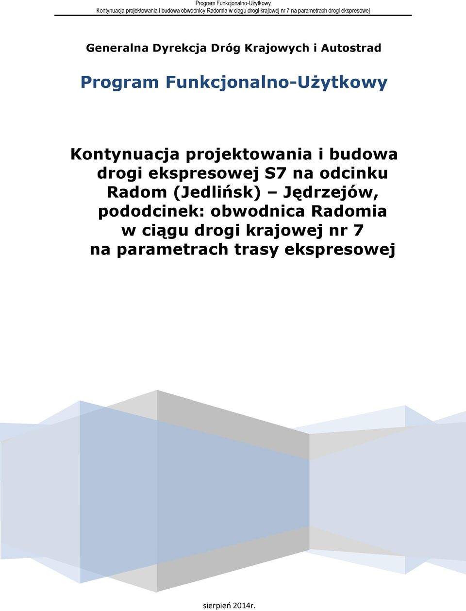 Funkcjonalno-Użytkowy Kontynuacja projektowania i budowa drogi ekspresowej S7 na odcinku Radom (Jedlińsk)