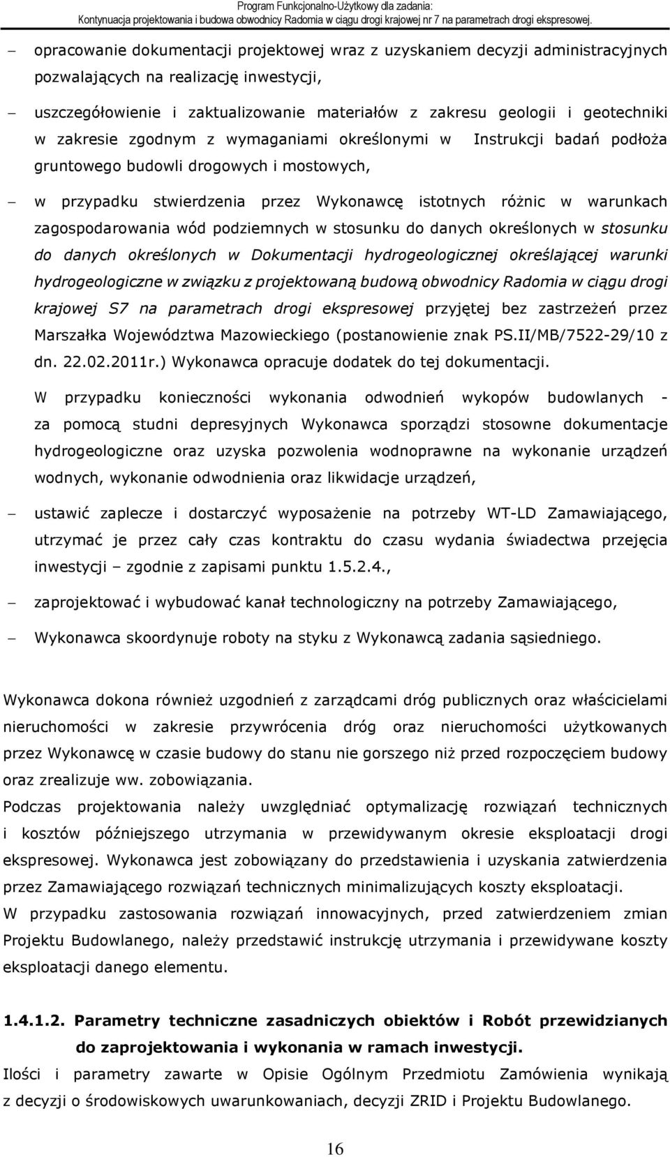 zagospodarowania wód podziemnych w stosunku do danych określonych w stosunku do danych określonych w Dokumentacji hydrogeologicznej określającej warunki hydrogeologiczne w związku z projektowaną