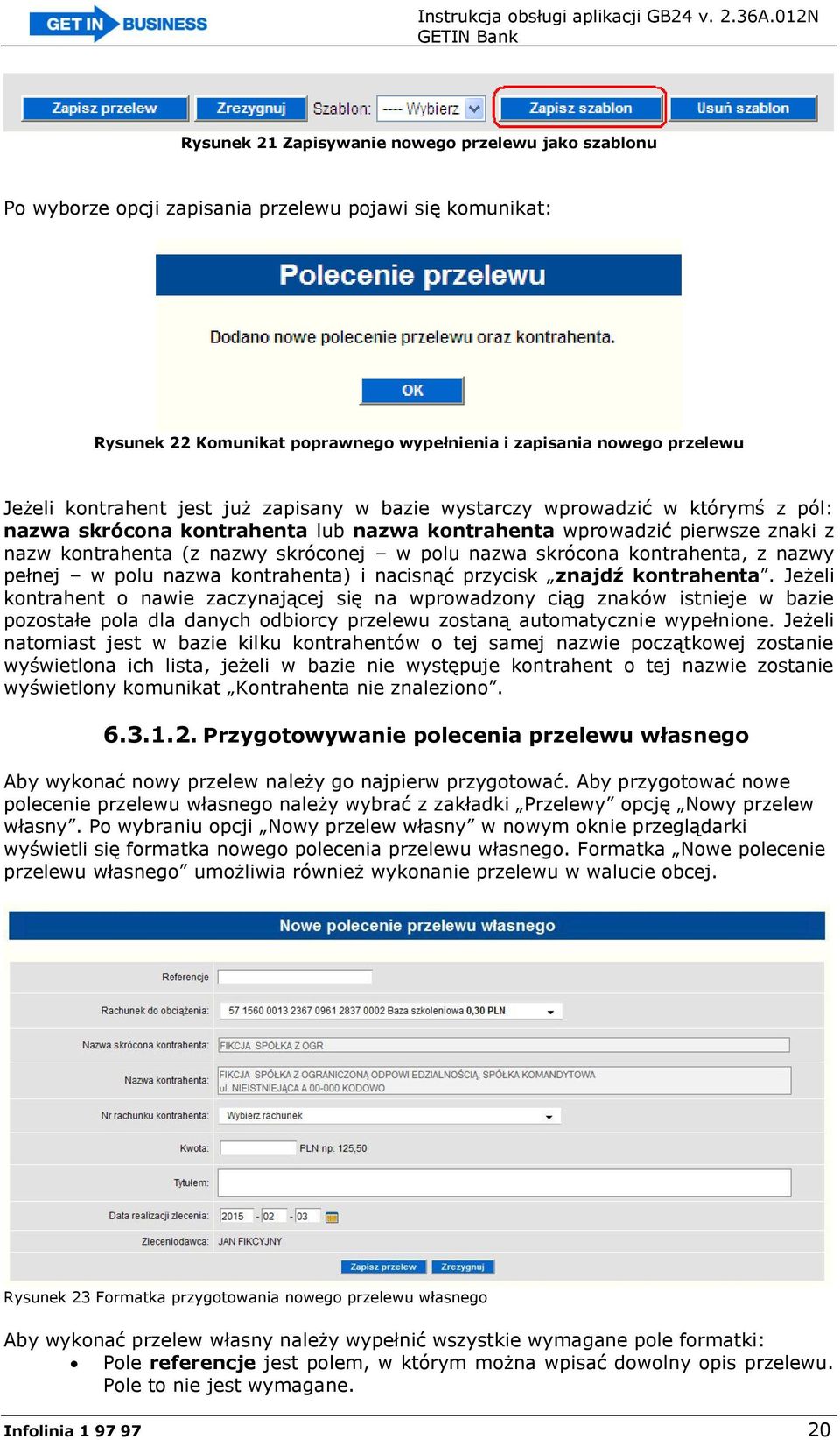 nazwa skrócona kontrahenta, z nazwy pełnej w polu nazwa kontrahenta) i nacisnąć przycisk znajdź kontrahenta.