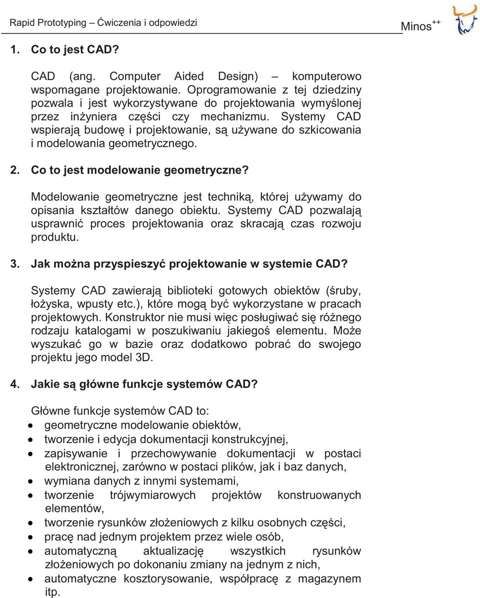 Systemy CAD wspierają budowę i projektowanie, są używane do szkicowania i modelowania geometrycznego. 2. Co to jest modelowanie geometryczne?