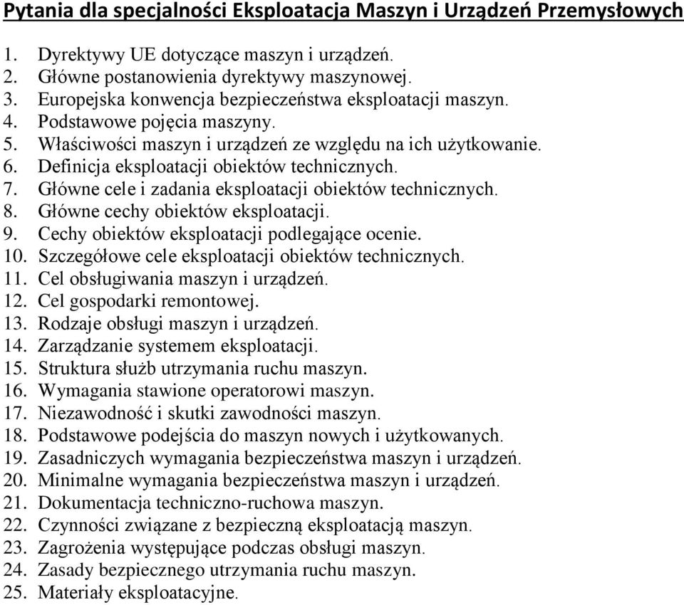 7. Główne cele i zadania eksploatacji obiektów technicznych. 8. Główne cechy obiektów eksploatacji. 9. Cechy obiektów eksploatacji podlegające ocenie. 10.