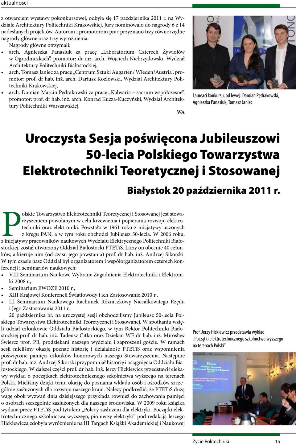 Agnieszka Panasiuk za pracę Laboratorium Czterech Żywiołów w Ogrodniczkach, promotor: dr inż. arch. Wojciech Niebrzydowski, Wydział Architektury Politechniki Białostockiej, arch.