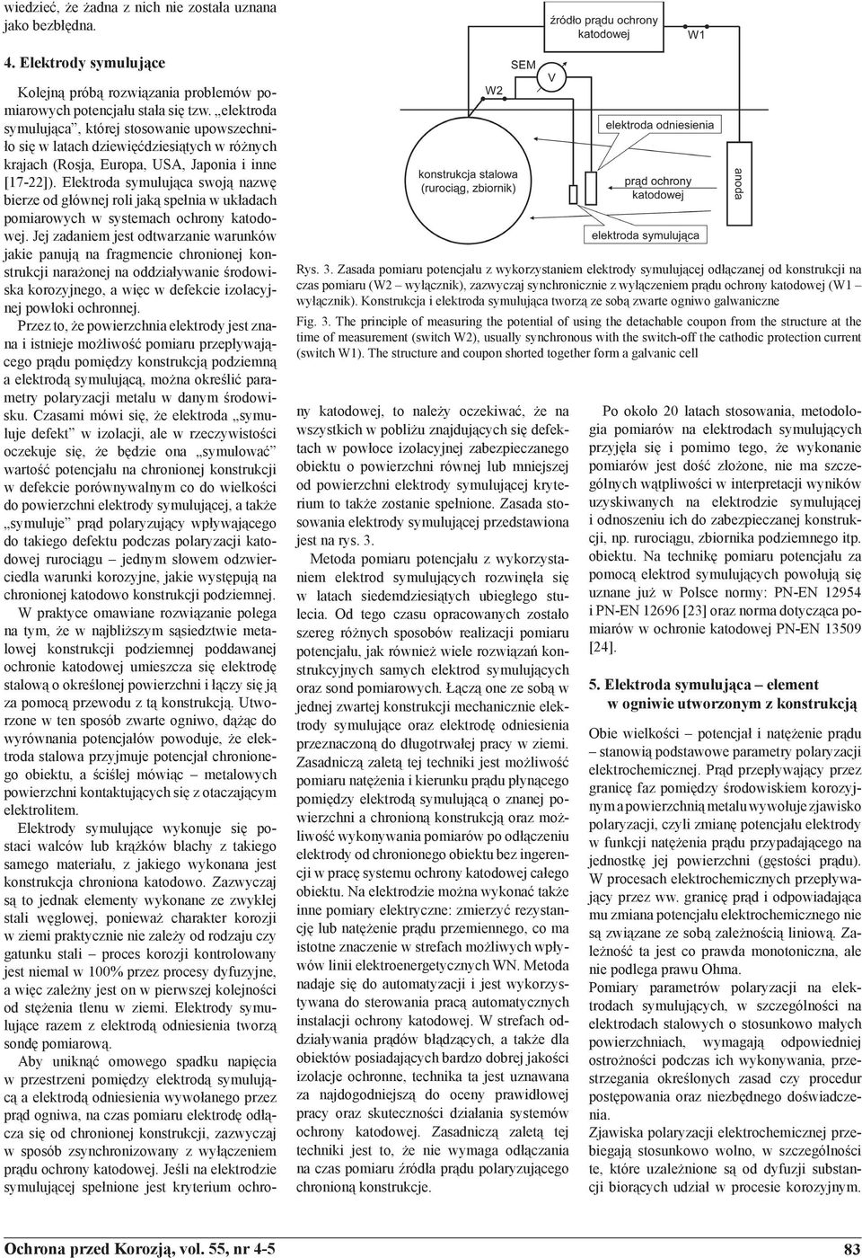 wyłącznik). Konstrukcja i elektroda symulująca tworzą ze sobą zwarte ogniwo galwaniczne Fig. 3.