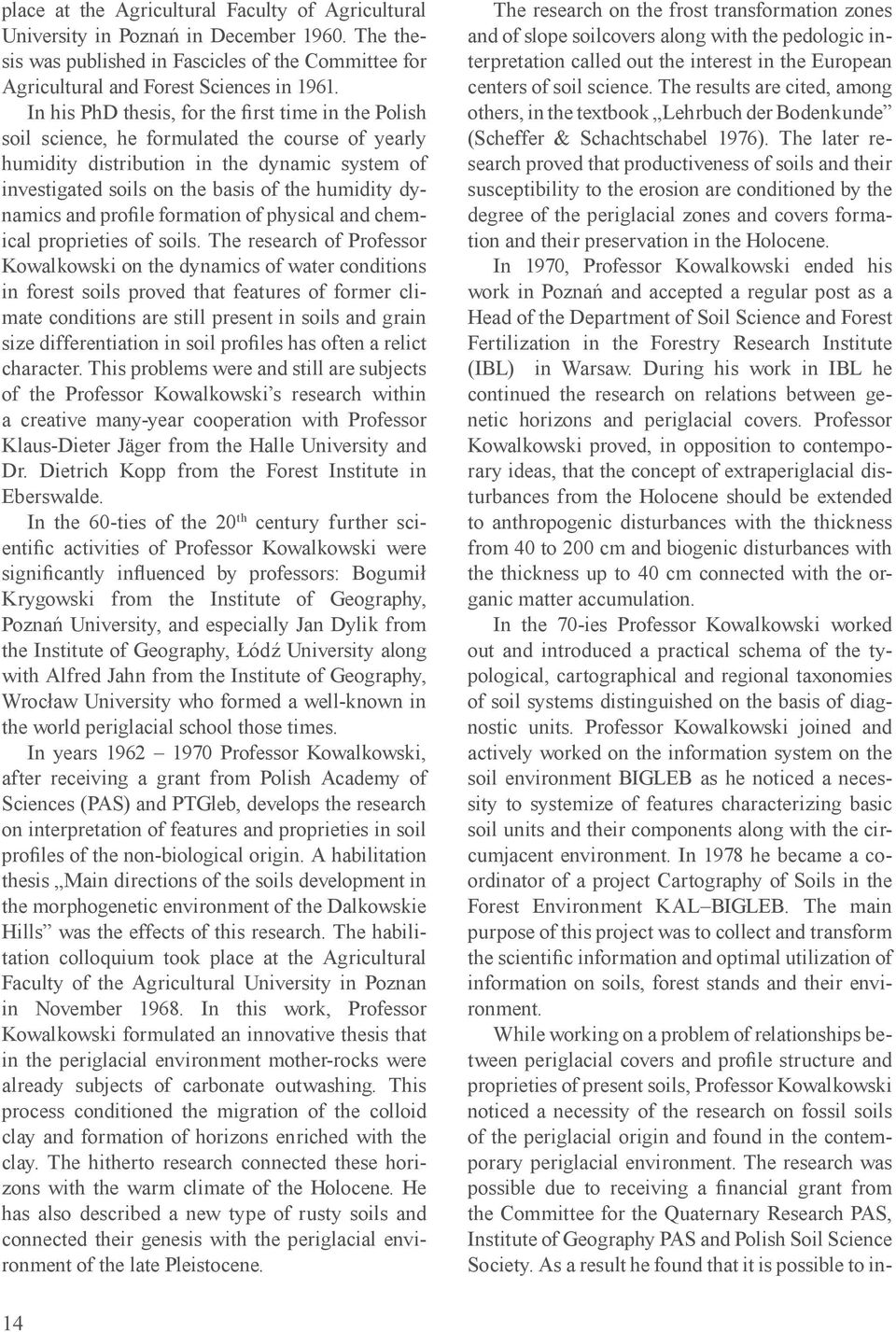 dynamics and profile formation of physical and chemical proprieties of soils.