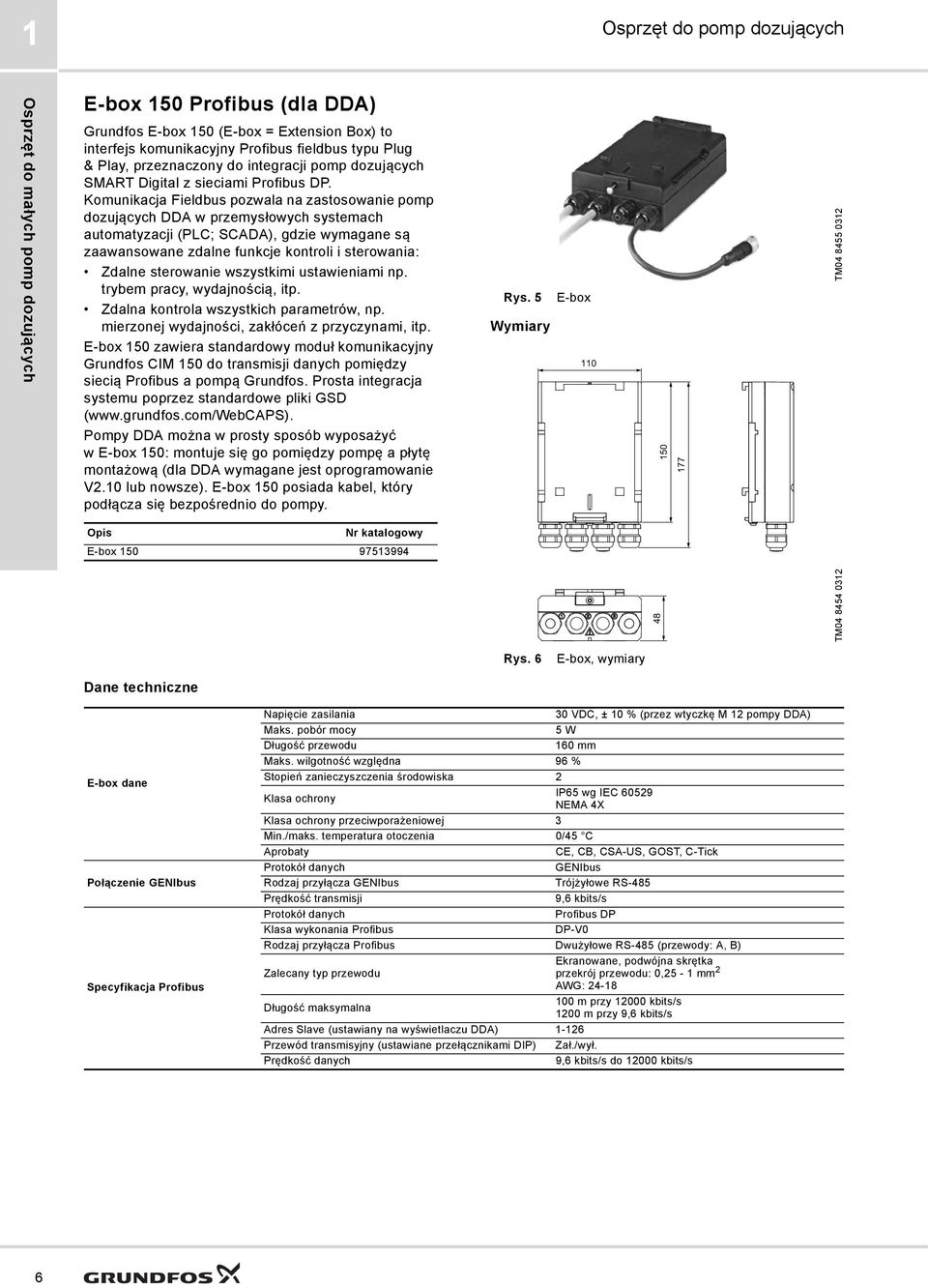 Komunikacja Fieldbus pozwala na zastosowanie pomp dozujących DDA w przemysłowych systemach automatyzacji (PLC; SCADA), gdzie wymagane są zaawansowane zdalne funkcje kontroli i sterowania: Zdalne