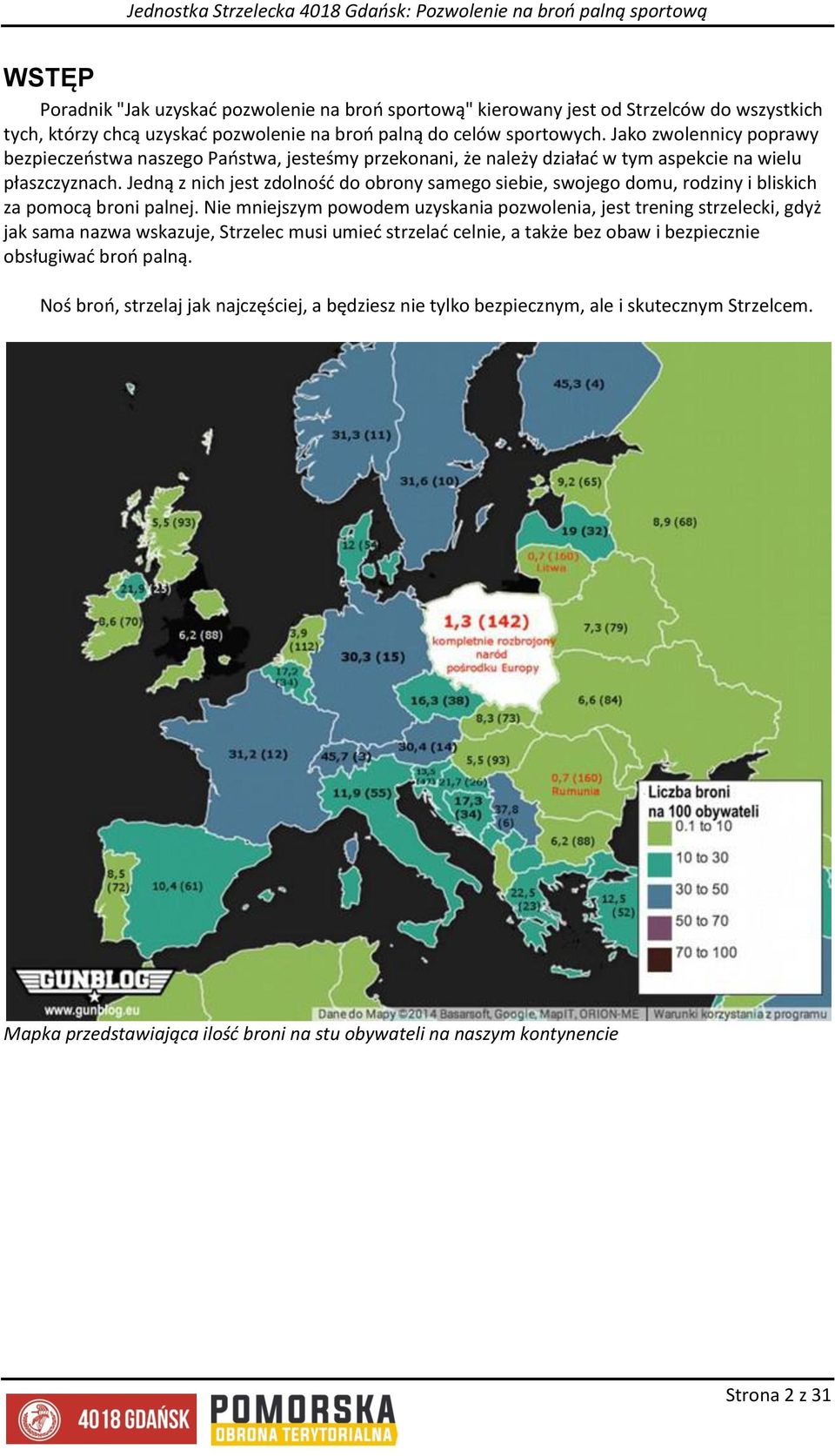 Jedną z nich jest zdolność do obrony samego siebie, swojego domu, rodziny i bliskich za pomocą broni palnej.