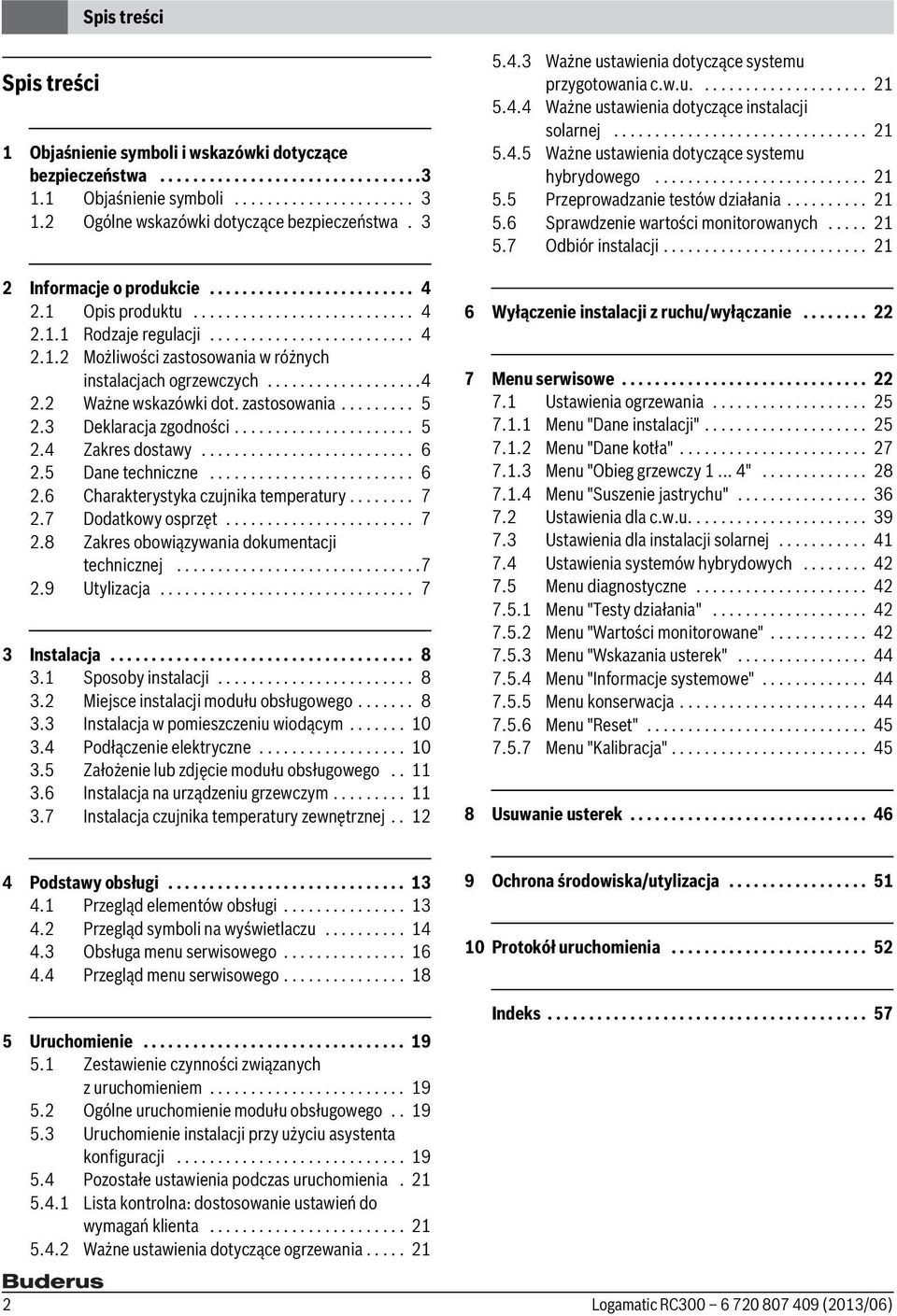 ..................4 2.2 Ważne wskazówki dot. zastosowania......... 5 2.3 Deklaracja zgodności...................... 5 2.4 Zakres dostawy.......................... 6 2.