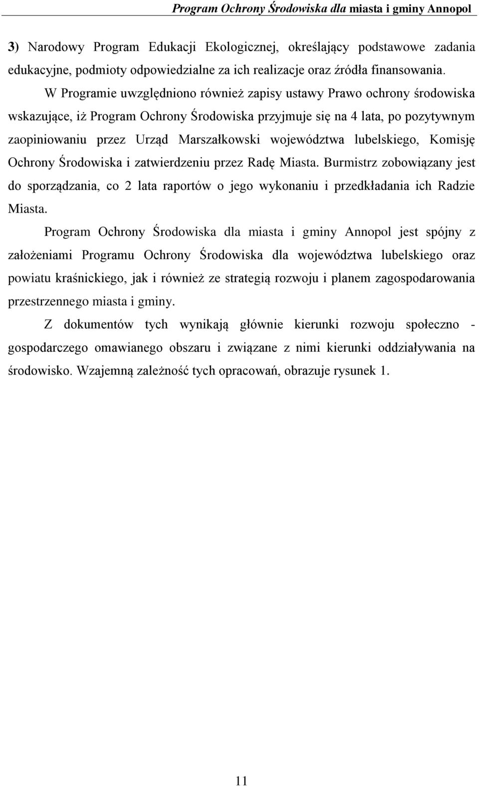 województwa lubelskiego, Komisję Ochrony Środowiska i zatwierdzeniu przez Radę Miasta.