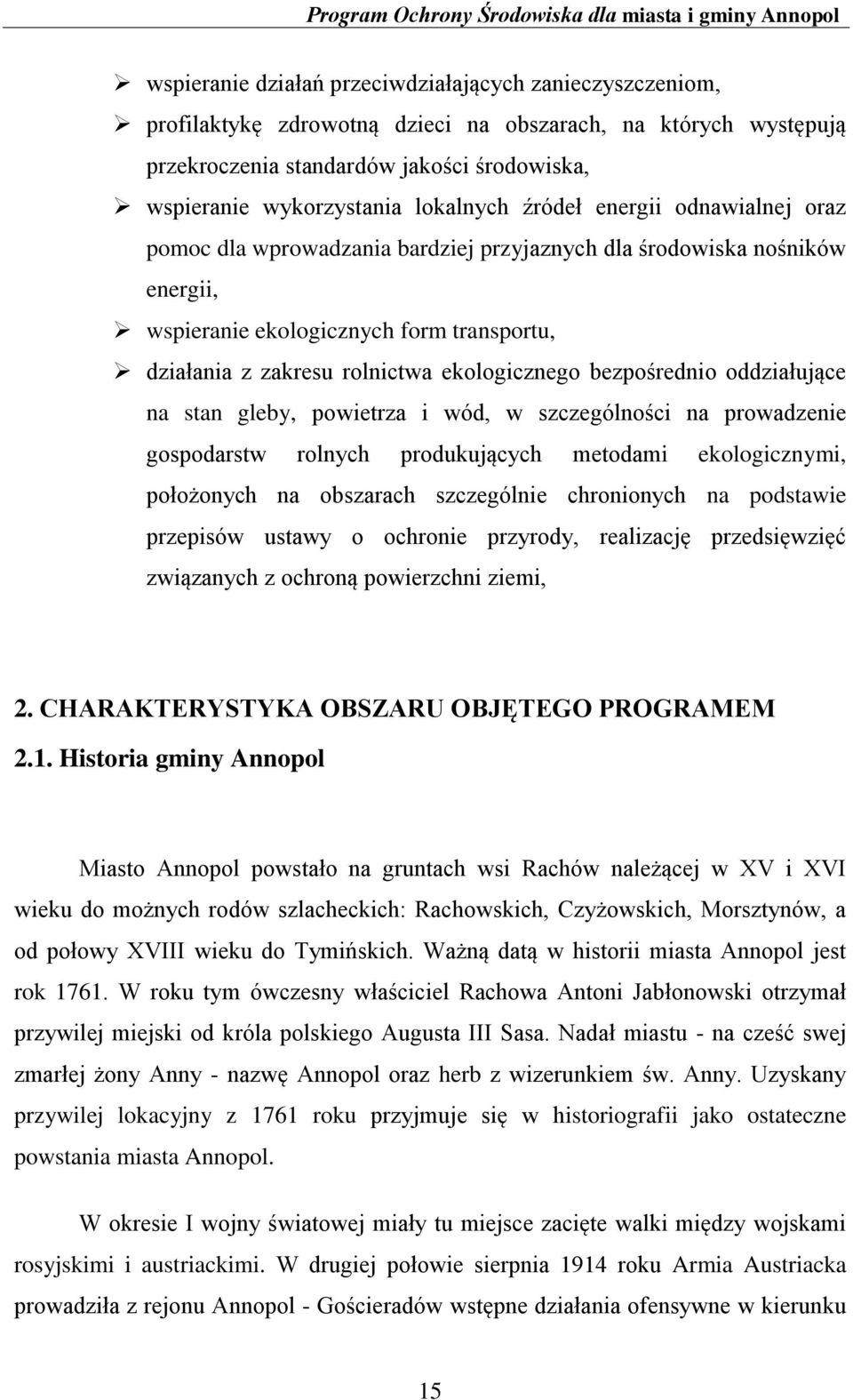 ekologicznego bezpośrednio oddziałujące na stan gleby, powietrza i wód, w szczególności na prowadzenie gospodarstw rolnych produkujących metodami ekologicznymi, położonych na obszarach szczególnie