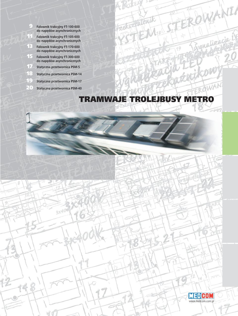 trakcyjny FT-300-600 do napędów asynchronicznych 7 Statyczna przetwornica PSM-5 8 Statyczna