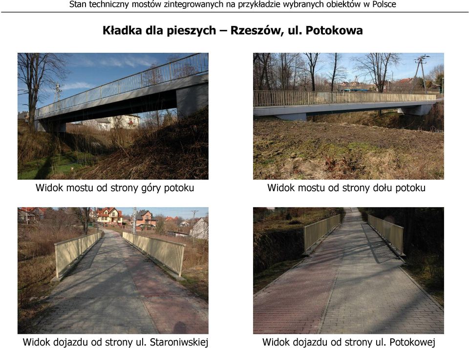 Widok mostu od strony dołu potoku Widok dojazdu