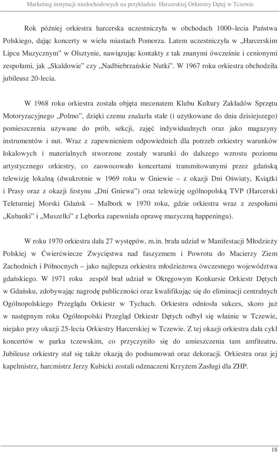 W 1967 roku orkiestra obchodziła jubileusz 20-lecia.