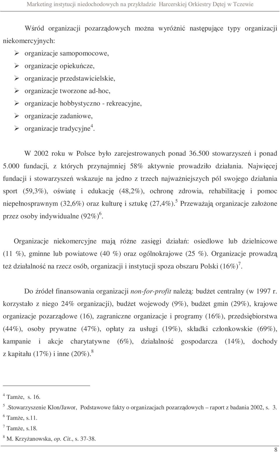 000 fundacji, z których przynajmniej 58% aktywnie prowadziło działania.