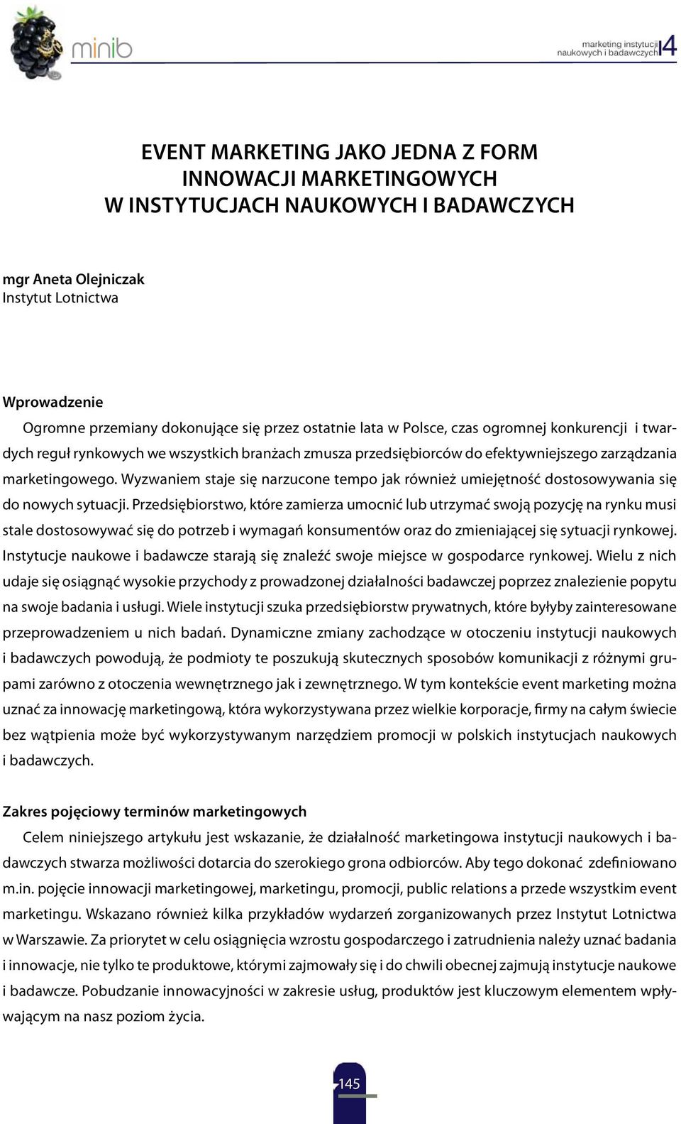 Wyzwaniem staje się narzucone tempo jak również umiejętność dostosowywania się do nowych sytuacji.