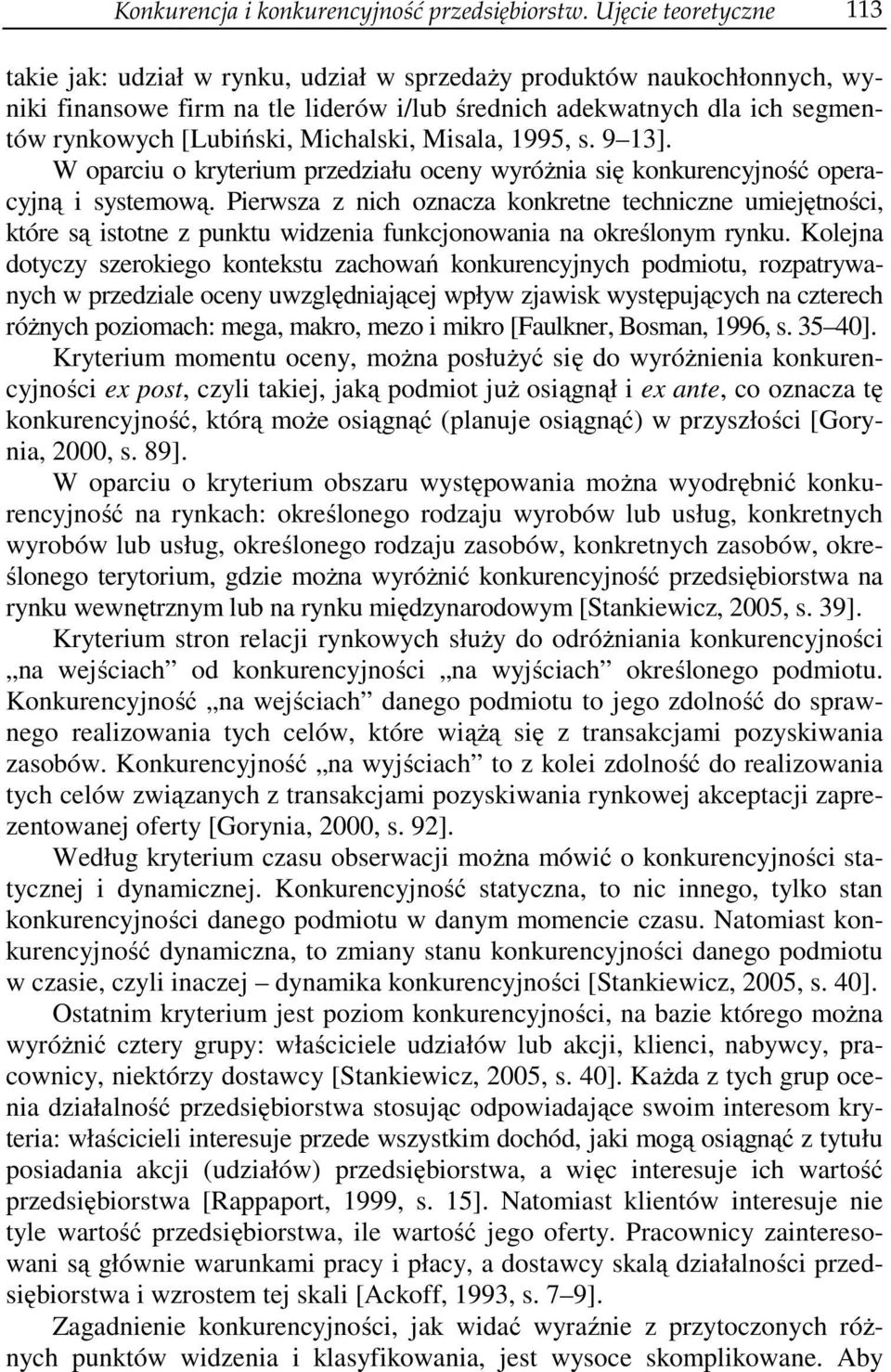 Michalski, Misala, 1995, s. 9 13]. W oparciu o kryterium przedziału oceny wyróżnia się konkurencyjność operacyjną i systemową.