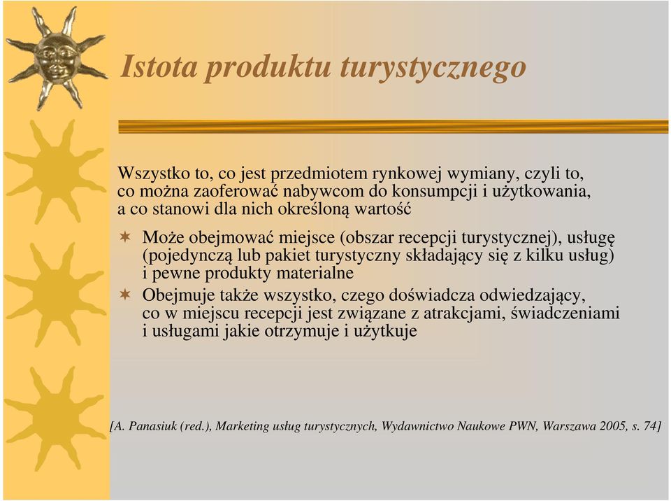 się z kilku usług) i pewne produkty materialne Obejmuje także wszystko, czego doświadcza odwiedzający, co w miejscu recepcji jest związane z