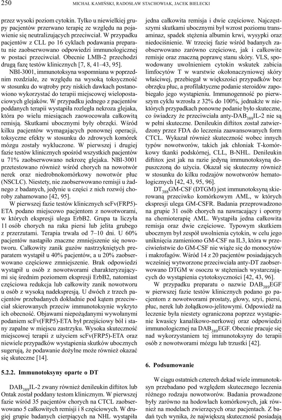 Obecnie LMB-2 przechodzi drug¹ fazê testów klinicznych [7, 8, 41 43, 95].