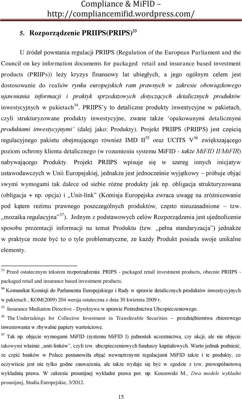 praktyk sprzedażowych dotyczących detalicznych produktów inwestycyjnych w pakietach 34.