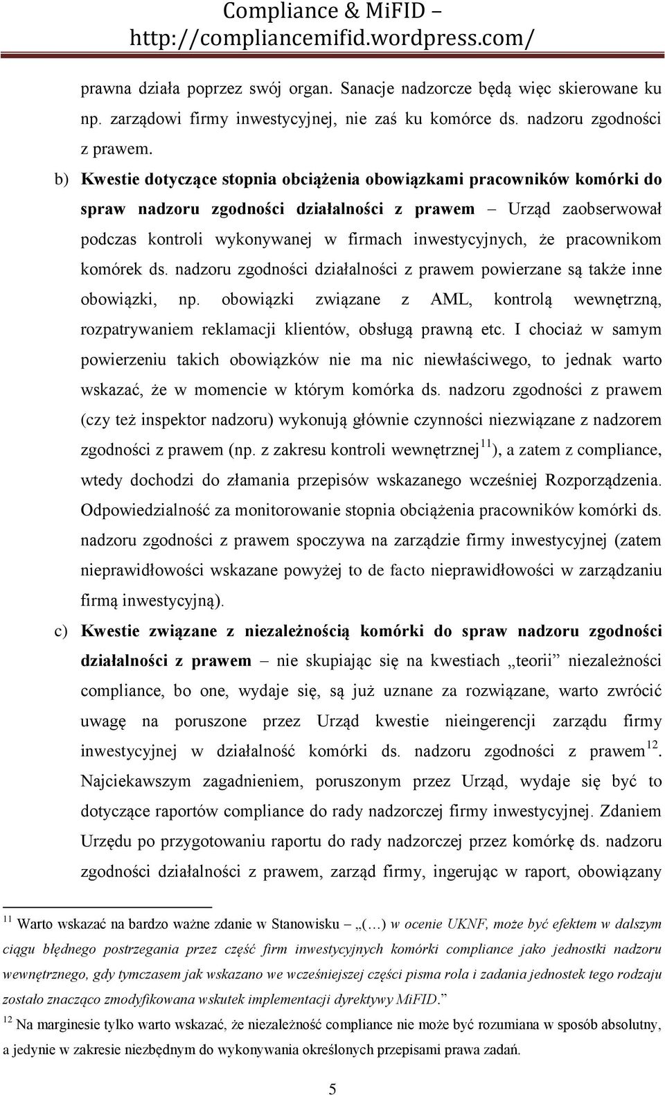 pracownikom komórek ds. nadzoru zgodności działalności z prawem powierzane są także inne obowiązki, np.