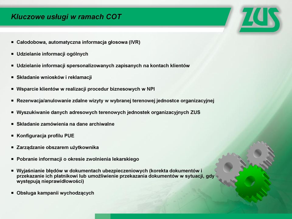 terenowych jednostek organizacyjnych ZUS Składanie zamówienia na dane archiwalne Konfiguracja profilu PUE Zarządzanie obszarem użytkownika Pobranie informacji o okresie zwolnienia lekarskiego