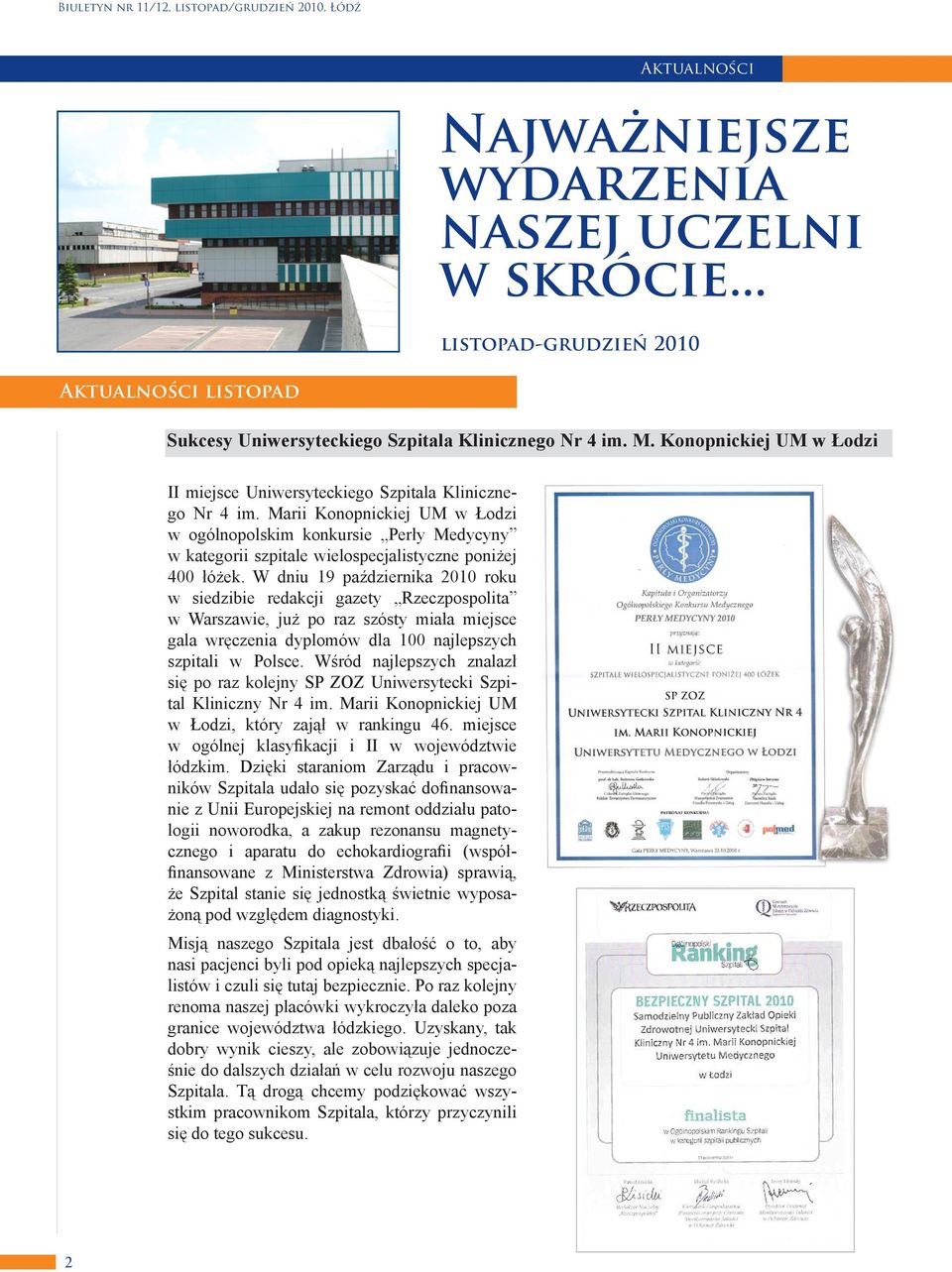 Marii Konopnickiej UM w Łodzi w ogólnopolskim konkursie Perły Medycyny w kategorii szpitale wielospecjalistyczne poniżej 400 łóżek.