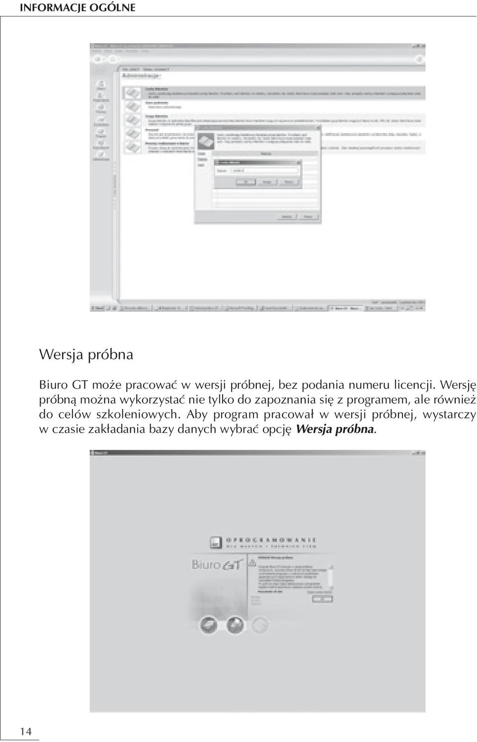 Wersję próbną można wykorzystać nie tylko do zapoznania się z programem, ale