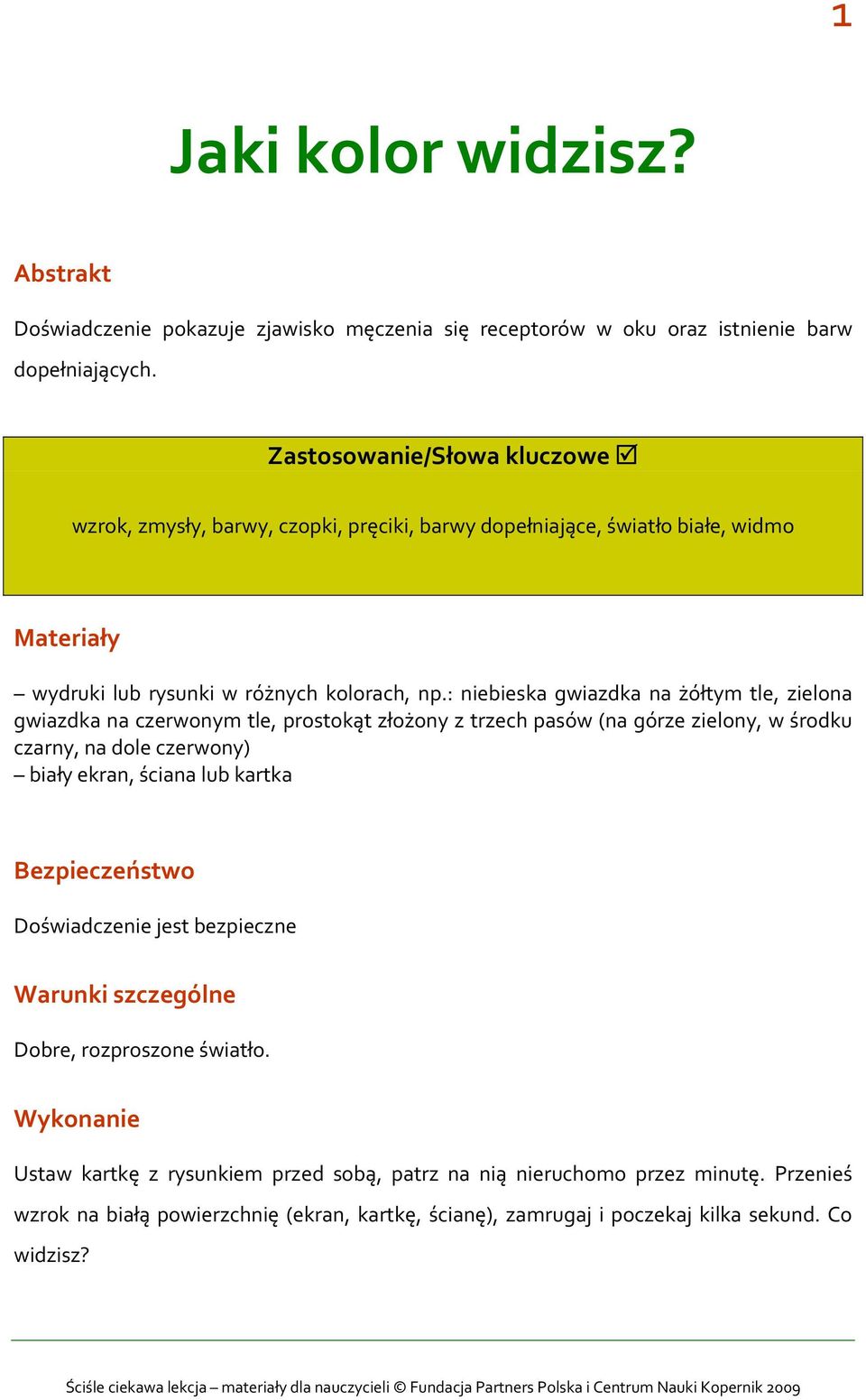 białe, widmo Materiały wydruki lub rysunki w różnych kolorach, np.