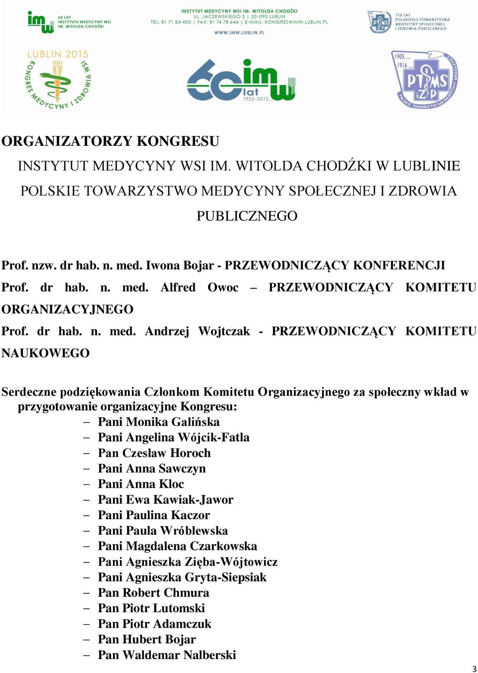 Alfred Owoc PRZEWODNICZĄCY KOMITETU ORGANIZACYJNEGO Prof. dr hab. n. med.