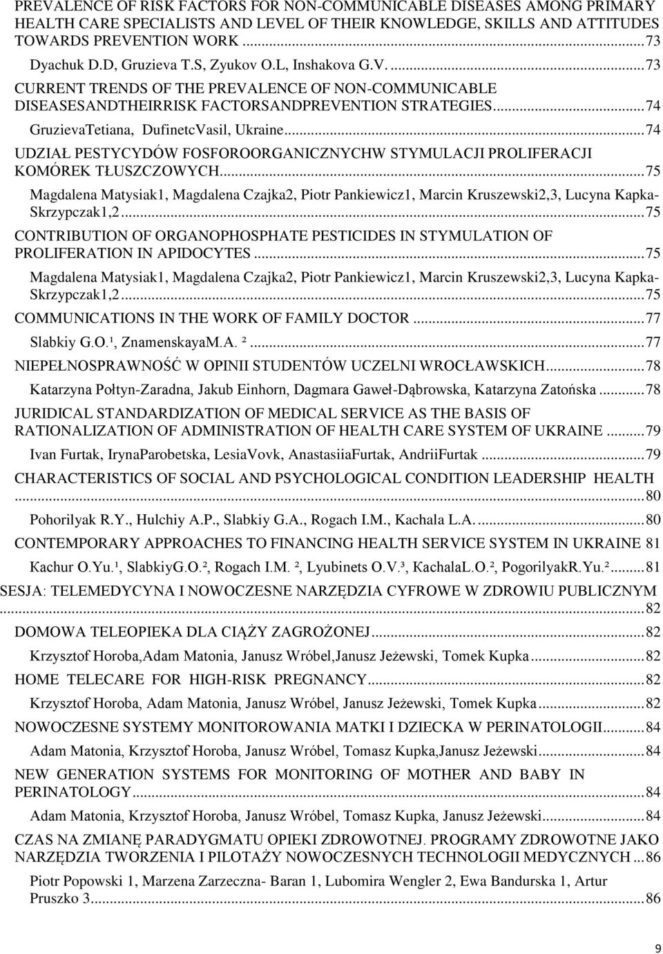 .. 74 UDZIAŁ PESTYCYDÓW FOSFOROORGANICZNYCHW STYMULACJI PROLIFERACJI KOMÓREK TŁUSZCZOWYCH.