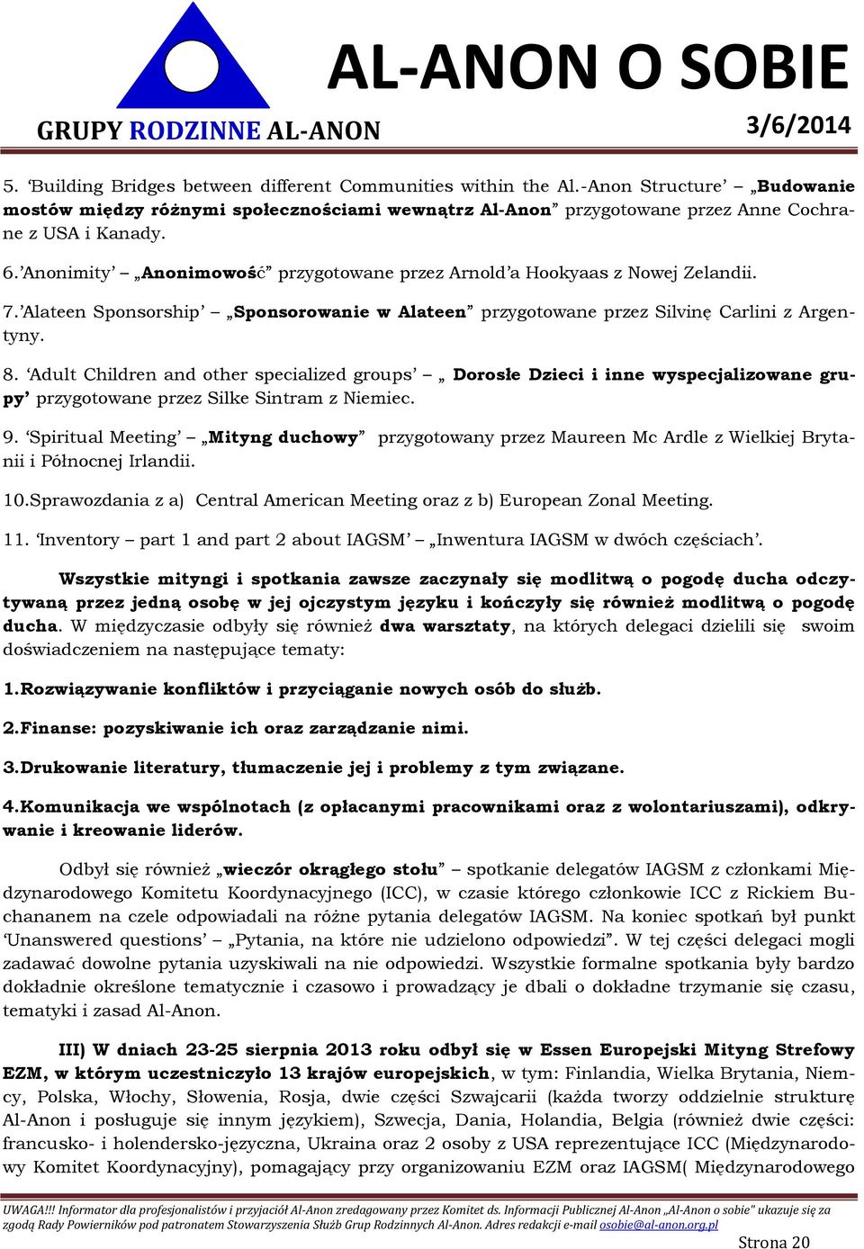 Adult Children and other specialized groups Dorosłe Dzieci i inne wyspecjalizowane grupy przygotowane przez Silke Sintram z Niemiec. 9.