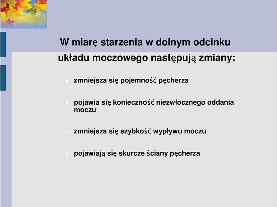 pojawia się konieczność niezwłocznego oddania moczu