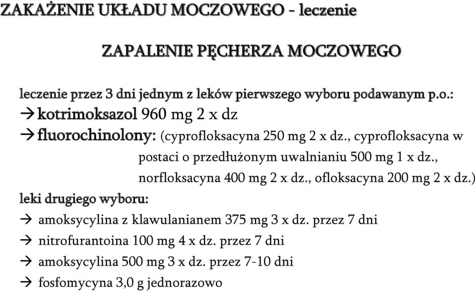 , cyprofloksacyna w leki drugiego wyboru: postaci o przedłużonym uwalnianiu 500 mg 1 x dz., norfloksacyna 400 mg 2 x dz.