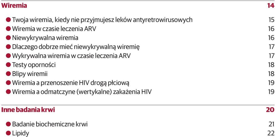 czasie leczenia ARV 17 OOTesty oporności 18 OOBlipy wiremii 18 OOWiremia a przenoszenie HIV drogą płciową 19