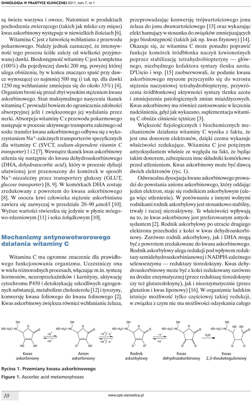 Należy jednak zaznaczyć, że intensywność tego procesu ściśle zależy od wielkości przyjmowanej dawki.