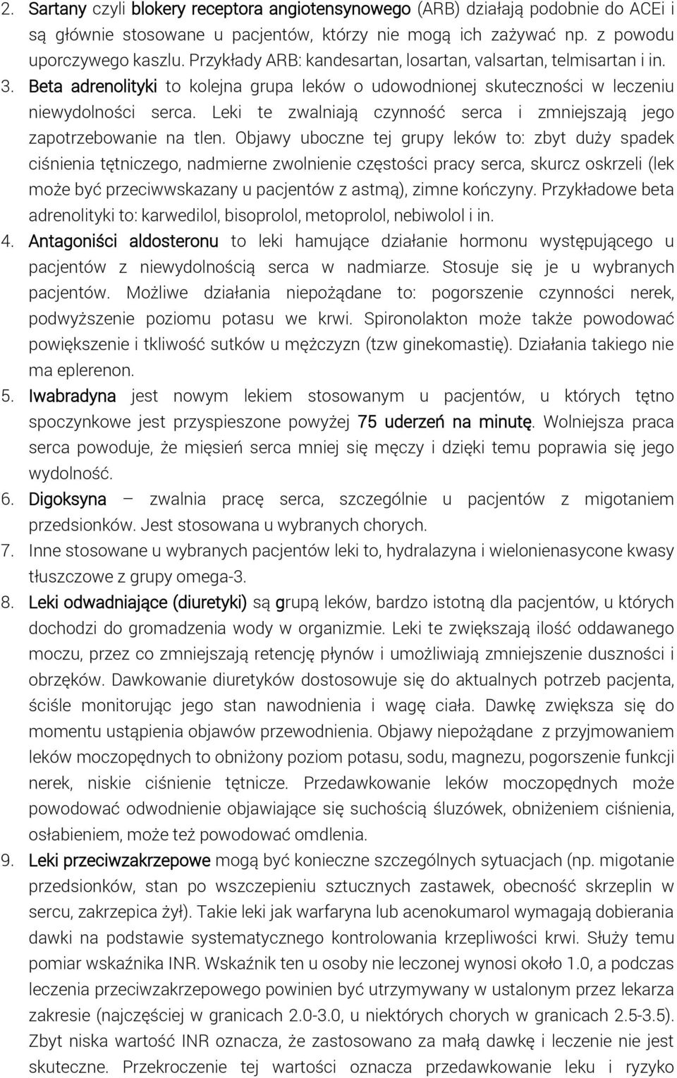 Leki te zwalniają czynność serca i zmniejszają jego zapotrzebowanie na tlen.