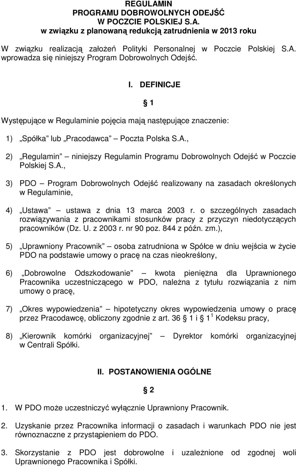 , 2) Regulamin niniejszy Regulamin Programu Dobrowolnych Odejść w Poczcie Polskiej S.A.
