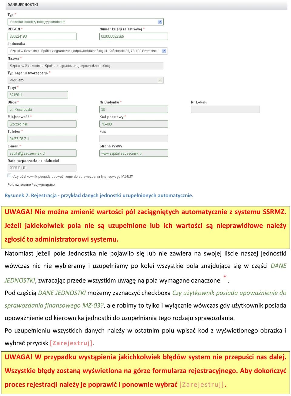 Natomiast jeżeli pole Jednostka nie pojawiło się lub nie zawiera na swojej liście naszej jednostki wówczas nic nie wybieramy i uzupełniamy po kolei wszystkie pola znajdujące się w części DANE