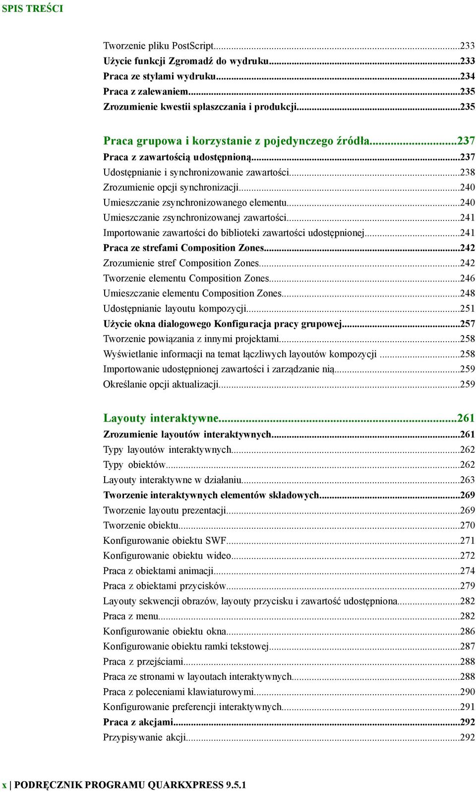 ..240 Umieszczanie zsynchronizowanego elementu...240 Umieszczanie zsynchronizowanej zawartości...241 Importowanie zawartości do biblioteki zawartości udostępnionej.