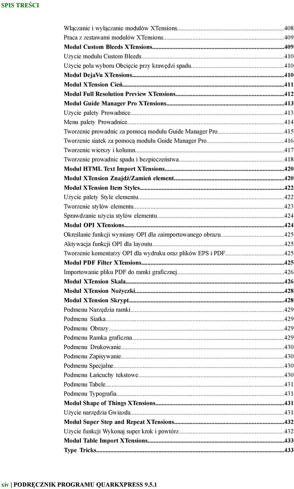 ..413 Użycie palety Prowadnice...413 Menu palety Prowadnice...414 Tworzenie prowadnic za pomocą modułu Guide Manager Pro...415 Tworzenie siatek za pomocą modułu Guide Manager Pro.